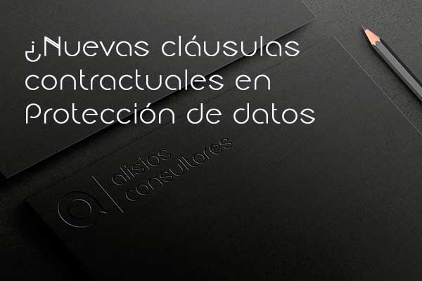 Nuevas cláusulas contractuales en Protección de datos