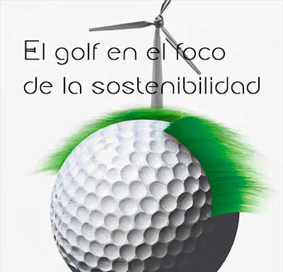 El golf en el foco de la sostenibilidad