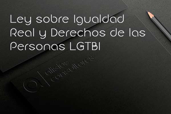 Ley sobre Igualdad Real y Derechos de las Personas LGTBI