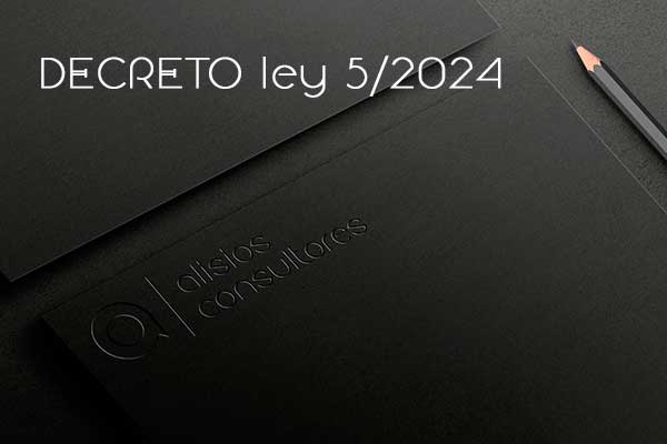 Decreto Ley 5/2024, que ajusta y modifica la Ley 6/2022.