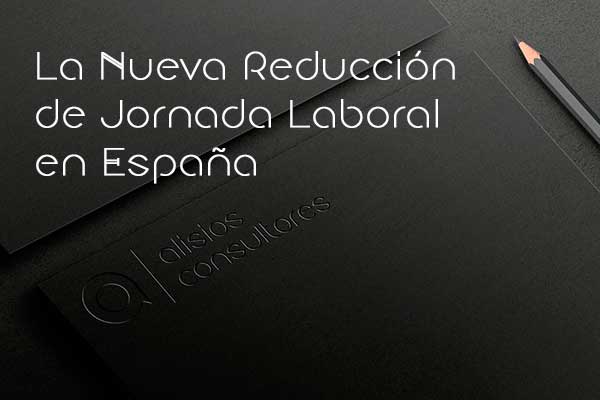 La Nueva Reducción de Jornada Laboral en España