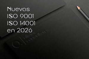 Nuevas ISO 9001 y ISO 14001 en 2026