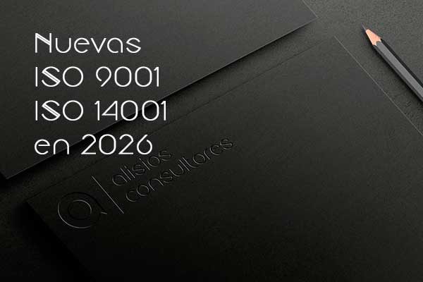 Nuevas ISO 9001 y ISO 14001 en 2026