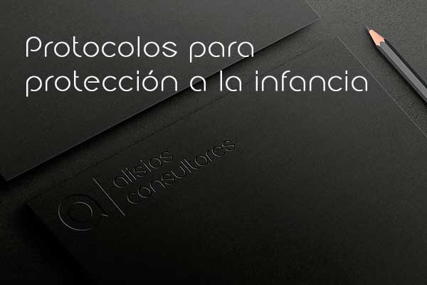 Protocolos para protección integral a la infancia y la adolescencia frente a la violencia