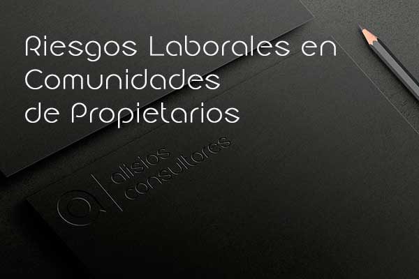 Riesgos Laborales en Comunidades de Propietarios