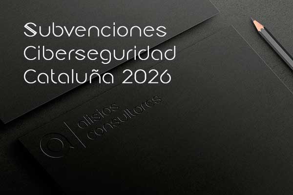 Subvenciones Ciberseguridad Cataluña 2026