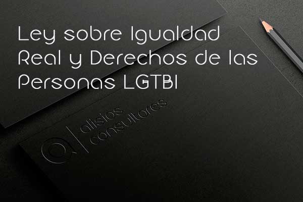 Ley sobre Igualdad Real y Derechos de las Personas LGTBI