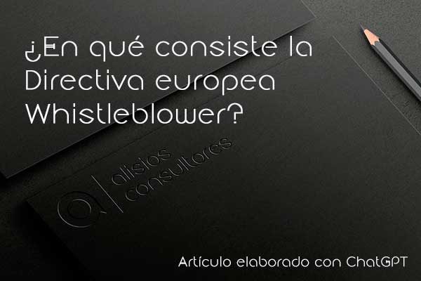 ¿En qué consiste la Directiva europea Whistleblower?